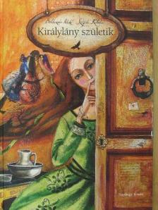 Boldizsár Ildikó - Királylány születik [antikvár]