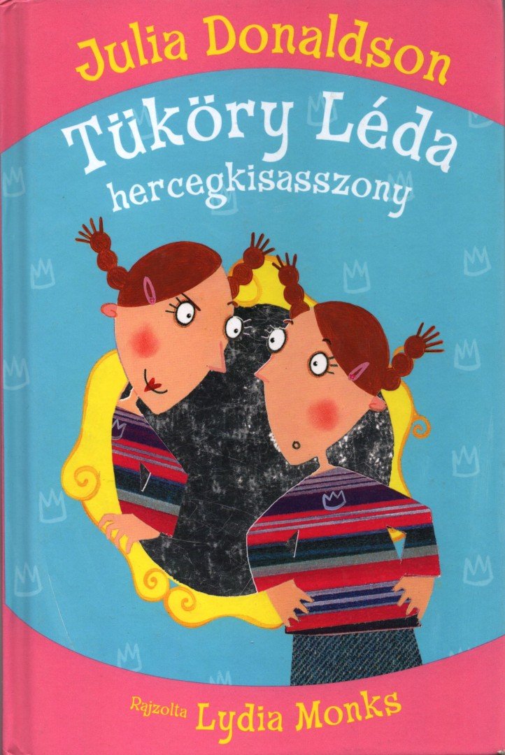 Julia Donaldson - Tüköry Léda hercegkisasszony [antikvár]