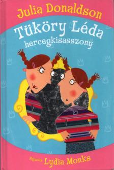 Julia Donaldson - Tüköry Léda hercegkisasszony [antikvár]