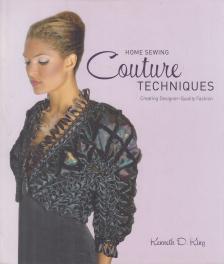 Kenneth D. King - Home Sewing Couture Techniques [antikvár]