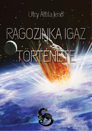 Attila Jenő Dr. Utry - Ragozinka igaz története [eKönyv: epub, mobi]