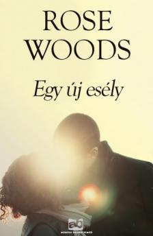 Rose Woods - Egy új esély [eKönyv: epub, mobi, pdf]