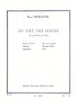 DUTILLEUX, HENRI - AU GRÉ DES ONDES,SIX PETITES PIÉCES POUR PIANO