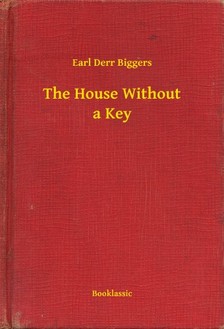 Biggers Earl Derr - The House Without a Key [eKönyv: epub, mobi]