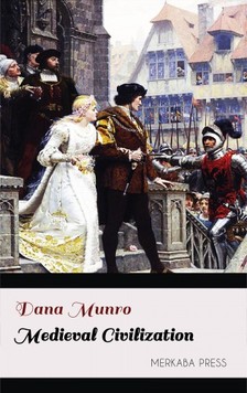 Munro Dana - Medieval Civilization [eKönyv: epub, mobi]