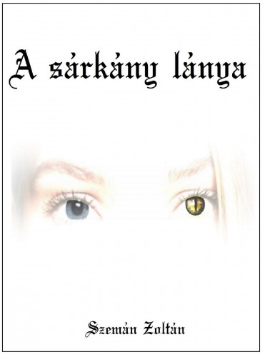 Zoltán Szemán - A sárkány lánya [eKönyv: epub, mobi]