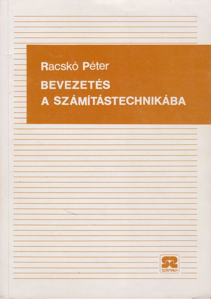 Racskó Péter - Bevezetés a számítástechnikába [antikvár]