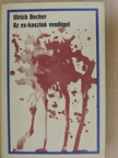Ulrich Becher - Az ex-kaszinó vendégei [antikvár]