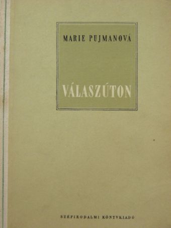 Marie Pujmanová - Válaszúton [antikvár]