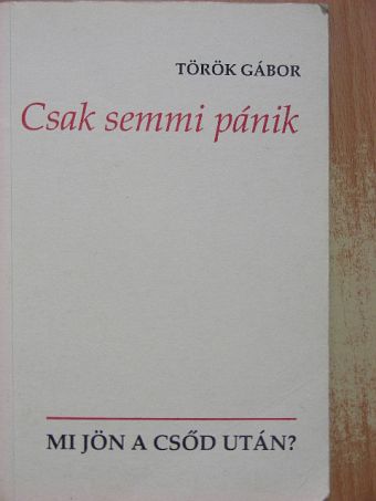 Török Gábor - Csak semmi pánik [antikvár]