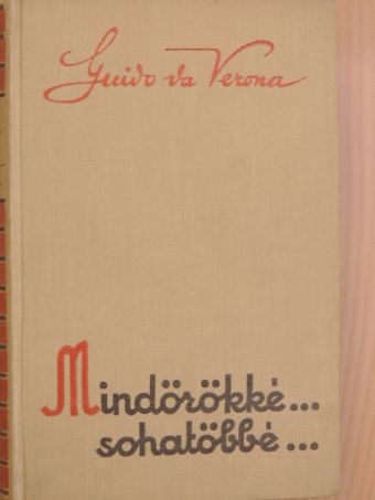 Guido Da Verona - Mindörökké... sohatöbbé... [antikvár]