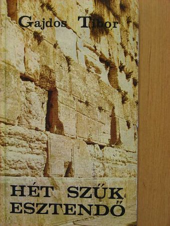 Gajdos Tibor - Hét szűk esztendő [antikvár]
