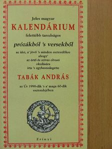Tabák András - Jeles magyar kalendárium felettébb tanulságos prózákból 's versekből [antikvár]