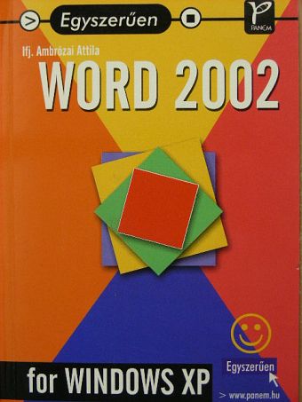 Ifj. Ambrózai Attila - Egyszerűen Word 2002 for Windows XP [antikvár]
