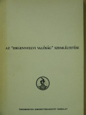 Bakonyi István - Az "idegennyelvi valóság" szemléltetése [antikvár]
