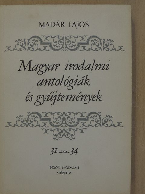 Madár Lajos - Magyar irodalmi antológiák és gyűjtemények [antikvár]