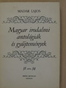 Madár Lajos - Magyar irodalmi antológiák és gyűjtemények [antikvár]