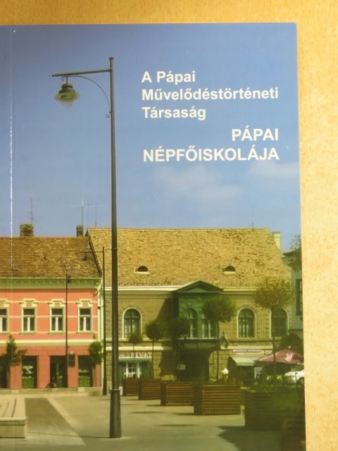 Baloghné Uracs Marianna - A Pápai Művelődéstörténeti Társaság Pápai Népfőiskolája [antikvár]