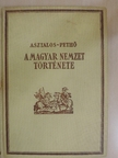 Asztalos Miklós - A magyar nemzet története ősidőktől napjainkig [antikvár]