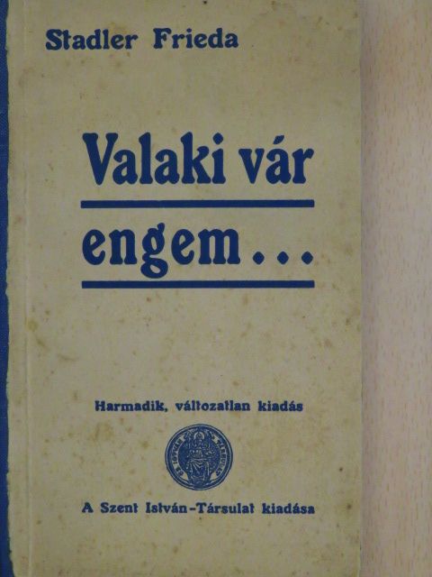 Stadler Frieda - Valaki vár engem... [antikvár]