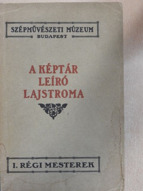 A Szépművészeti Múzeum régi képtárának leiró lajstroma [antikvár]