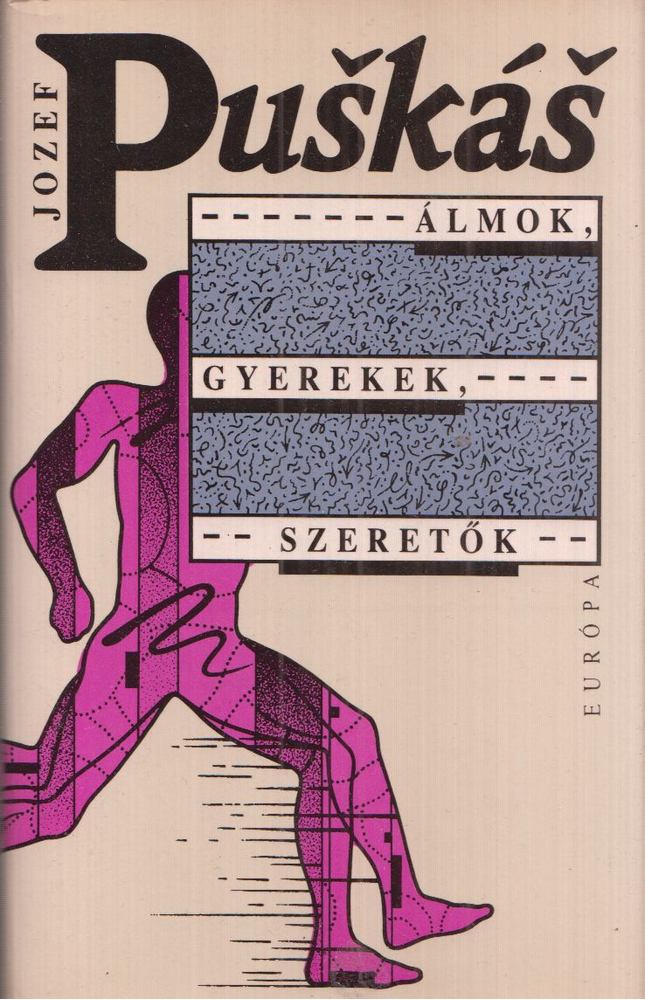 Puskás József - Álmok, gyerekek, szeretők [antikvár]