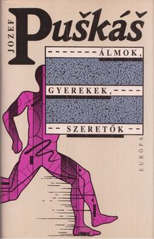 Puskás József - Álmok, gyerekek, szeretők [antikvár]