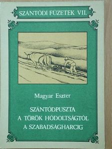 Magyar Eszter - Szántódpuszta a török hódoltságtól a szabadságharcig [antikvár]