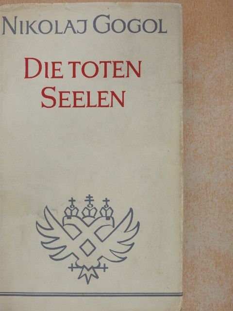 Nikolaj Gogol - Die Toten Seelen [antikvár]