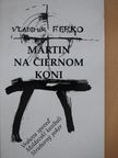Bozena Brezinová - Martin na ciernom koni [antikvár]