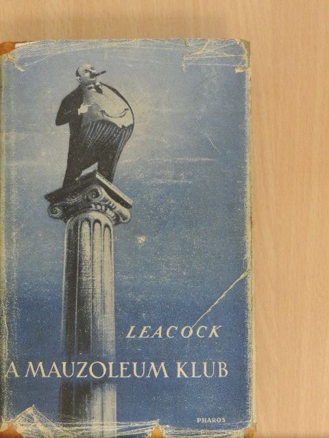 Stephen Leacock - A mauzoleum klub [antikvár]
