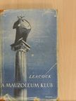 Stephen Leacock - A mauzoleum klub [antikvár]