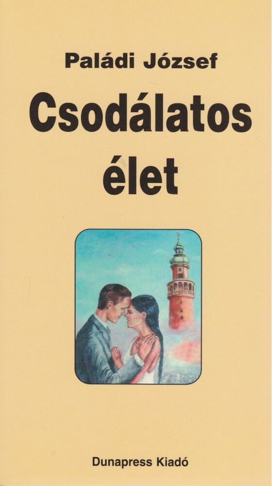 Paládi József - Csodálatos élet [antikvár]