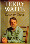 WAITE, TERRY - Taken on Trust (dedikált) [antikvár]