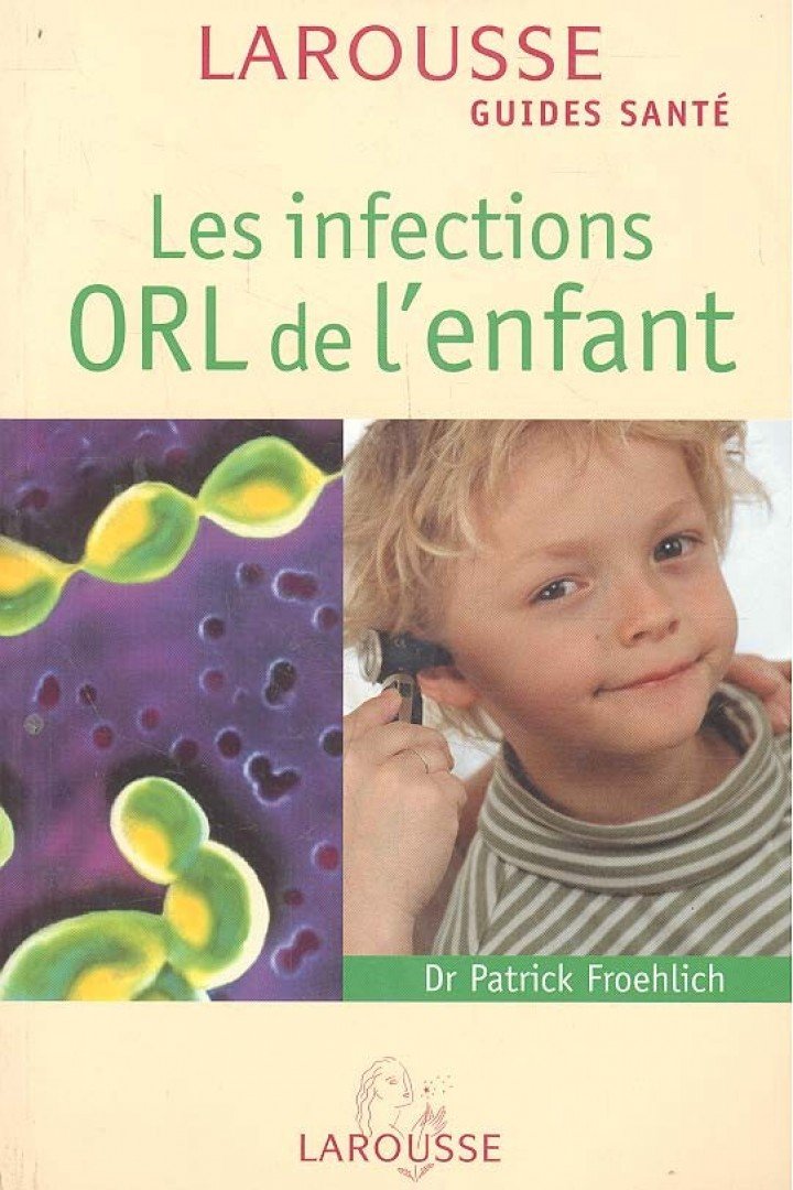 FROEHLICH, PATRICK Dr - Les infections ORL de l'enfant [antikvár]