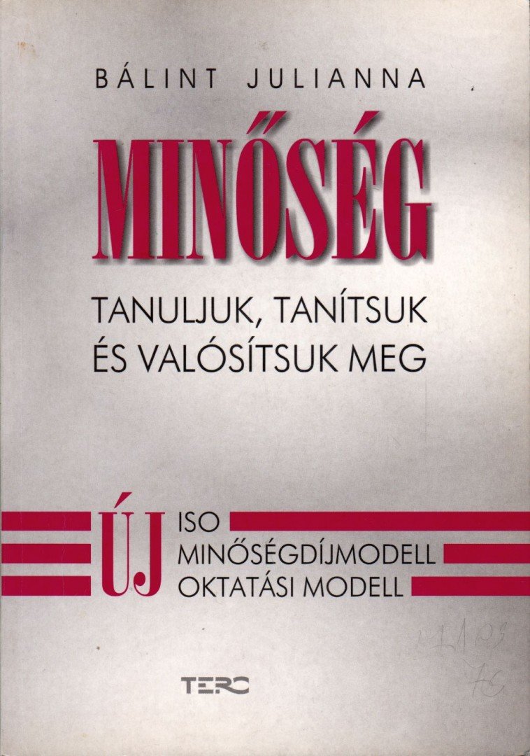 Bálint Julianna - Minőség - Tanuljunk, tanítsuk és valósítsuk meg [antikvár]