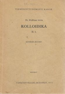 Dr. Wolfram Ervin - Kolloidika II. 1. [antikvár]
