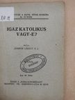 Jámbor László S. J. - Igaz katolikus vagy-e? [antikvár]