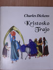Charles Dickens - Kristosko Trajo (dedikált példány) [antikvár]