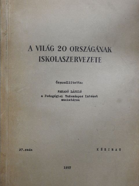 Faragó László - A világ 20 országának iskolaszervezete [antikvár]