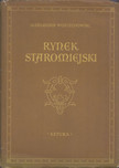 Aleksander Wojciechowski - Rynek Staromiejski [antikvár]