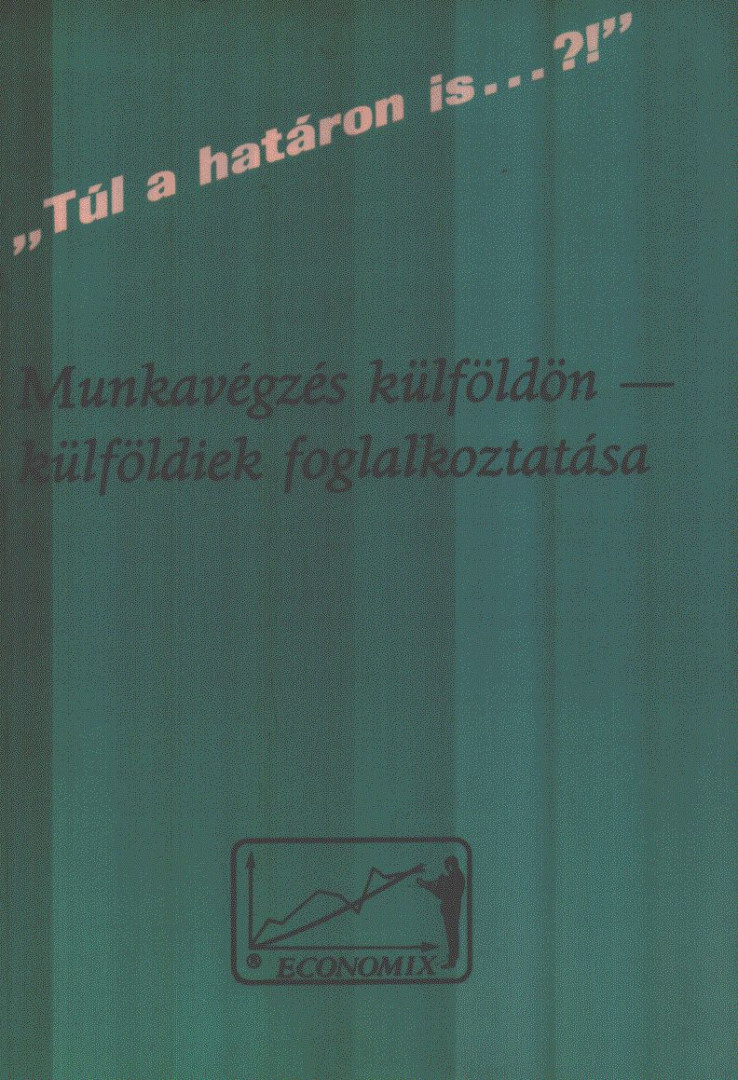 Dr. Miholics Tivadar - Munkavégzés külföldön - külföldiek foglalkoztatása [antikvár]