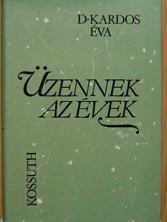 D. Kardos Éva - Üzennek az évek [antikvár]