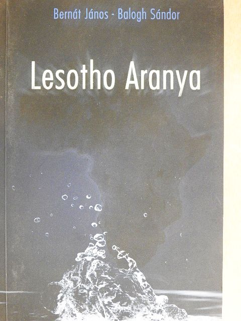 Balogh Sándor - Lesotho Aranya [antikvár]