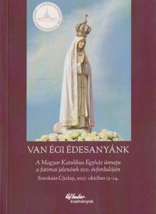 Van Égi Édesanyánk [antikvár]
