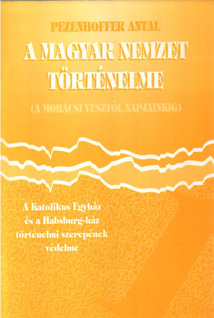 PEZENHOFFER ANTAL - A magyar nemzet történelme I. kötet [antikvár]