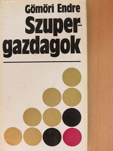 Gömöri Endre - Szupergazdagok [antikvár]