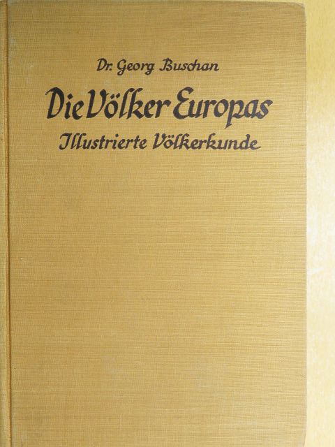Dr. A. Byhan - Die Völker Europas [antikvár]