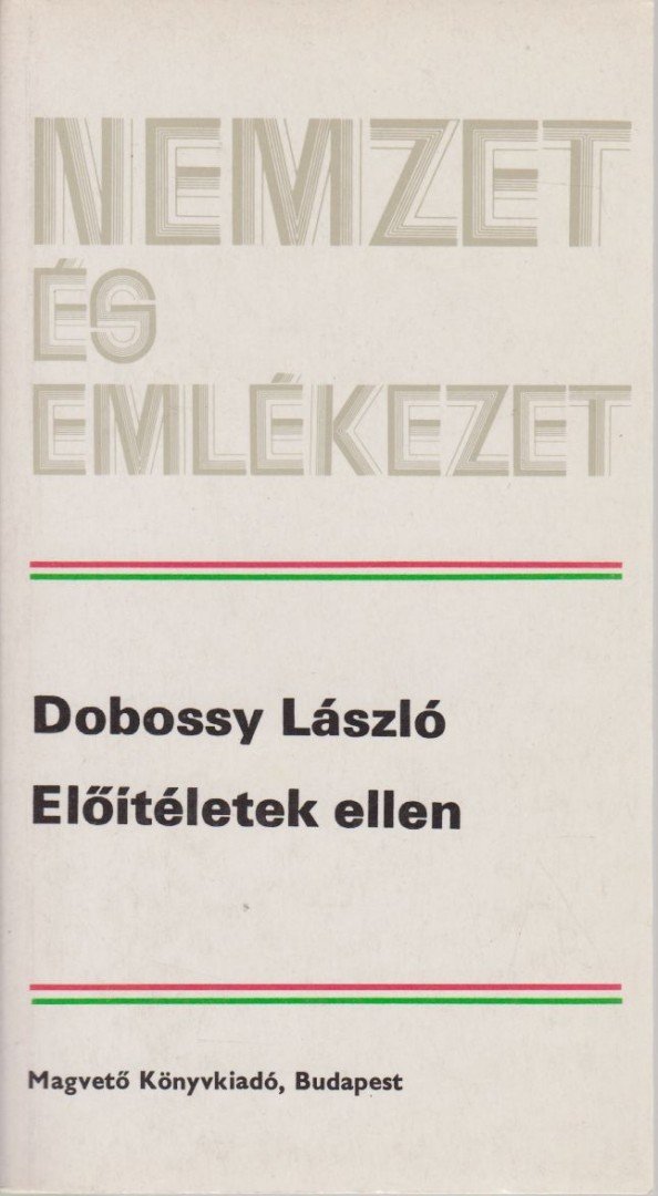 DOBOSSY LÁSZLÓ - Előítéletek ellen [antikvár]
