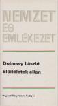 DOBOSSY LÁSZLÓ - Előítéletek ellen [antikvár]